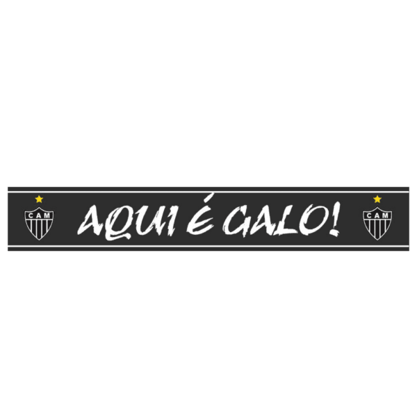 Faixa Aqui é Galo Atlético Mineiro